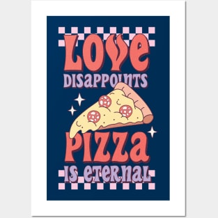Love Disappoints Pizza is Eternal Posters and Art
